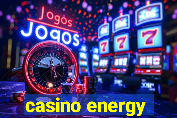 casino energy