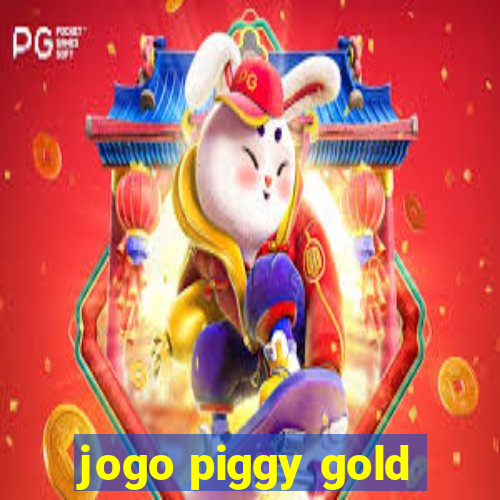 jogo piggy gold