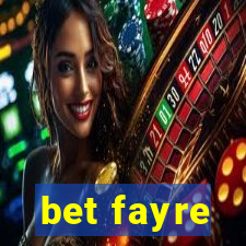 bet fayre