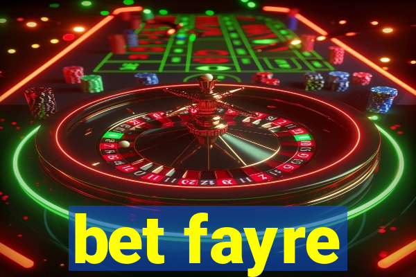 bet fayre