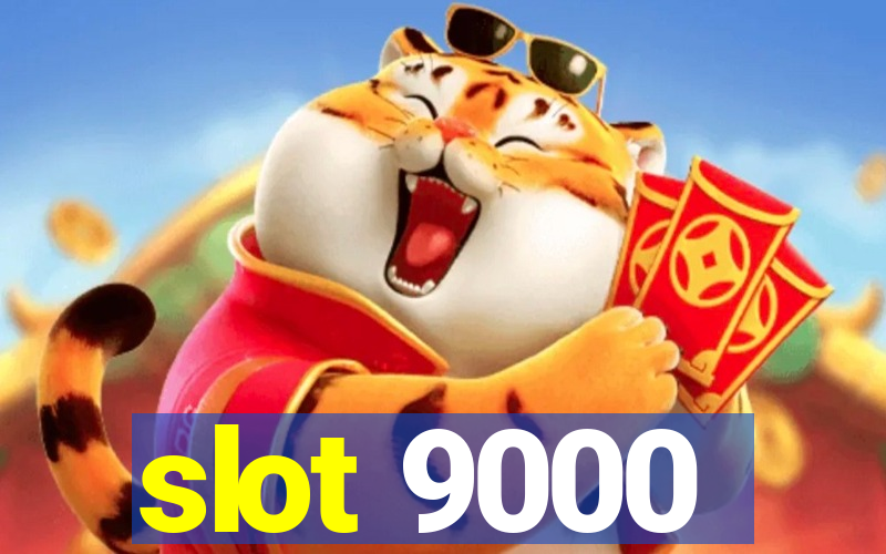 slot 9000