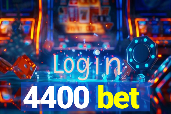 4400 bet