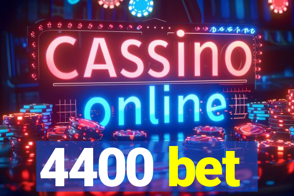 4400 bet