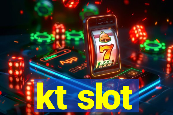 kt slot