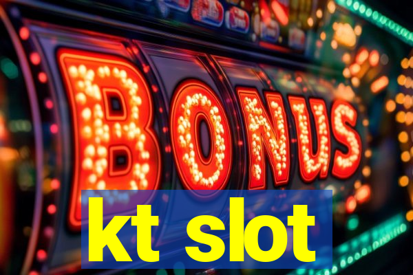 kt slot