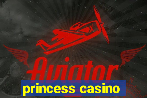 princess casino