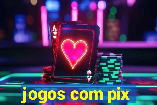 jogos com pix