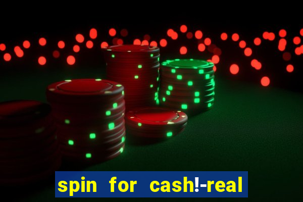 spin for cash!-real money slots game