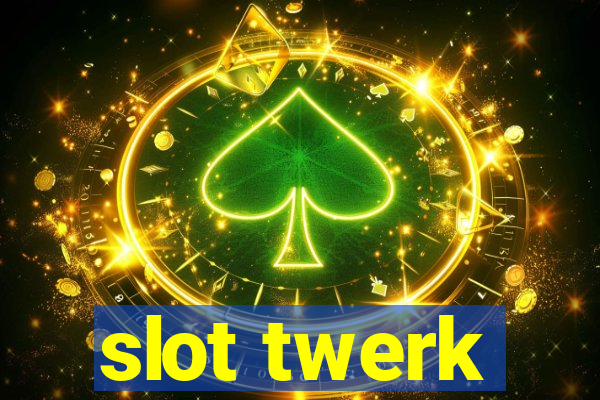 slot twerk