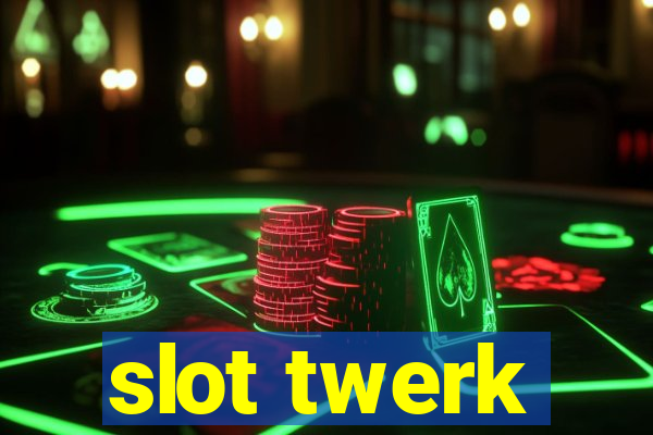 slot twerk