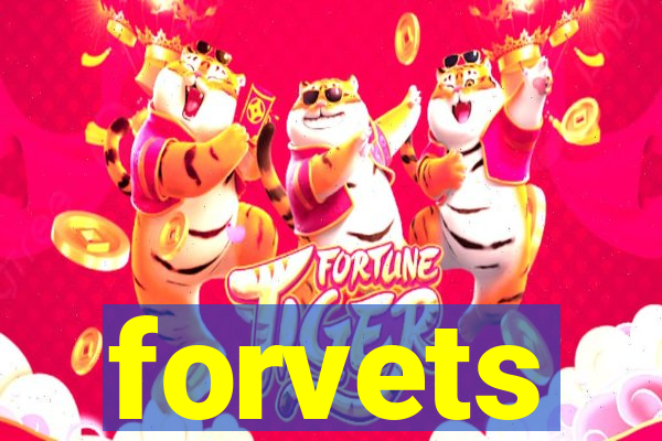 forvets