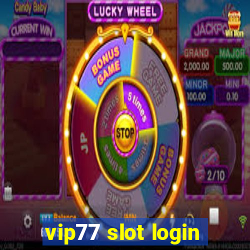 vip77 slot login