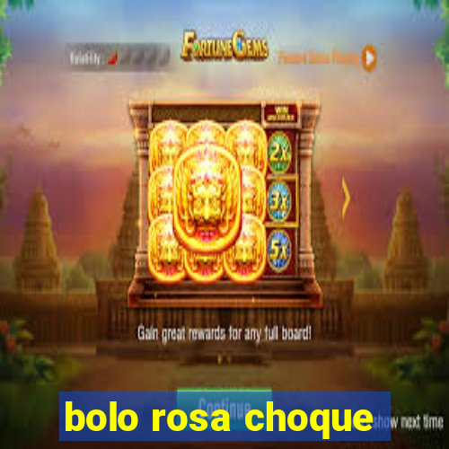 bolo rosa choque