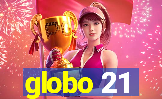 globo 21