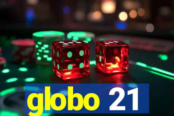 globo 21