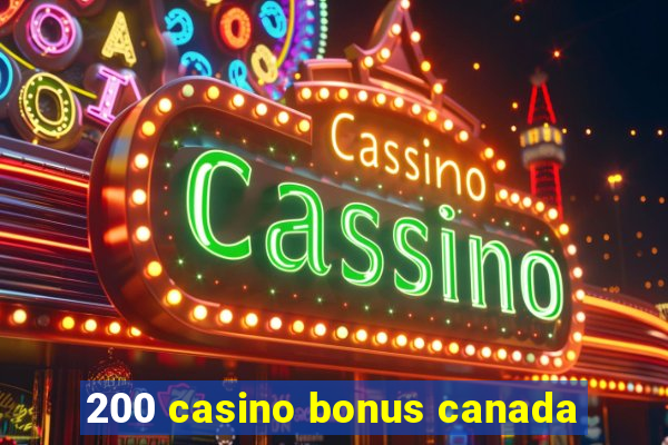 200 casino bonus canada