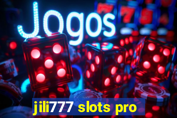 jili777 slots pro