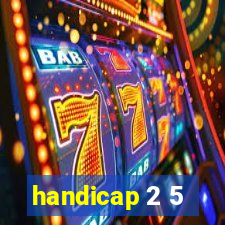 handicap 2 5