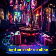 betfun casino online