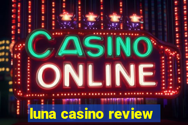 luna casino review