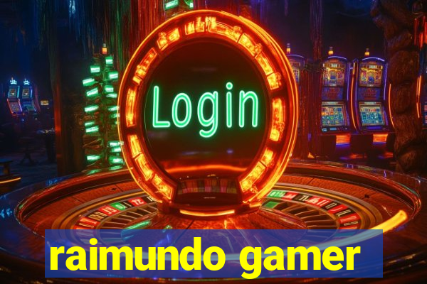 raimundo gamer