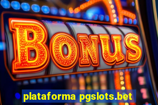 plataforma pgslots.bet