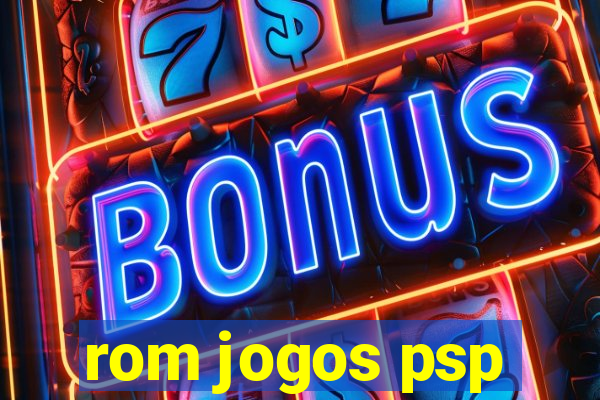 rom jogos psp