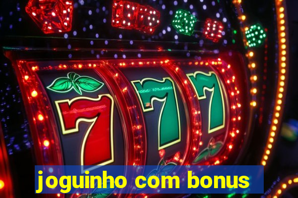 joguinho com bonus