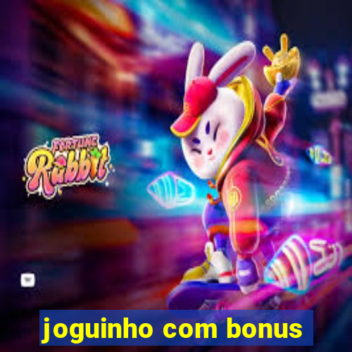 joguinho com bonus