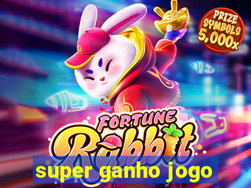 super ganho jogo