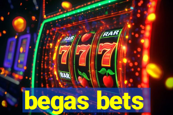 begas bets