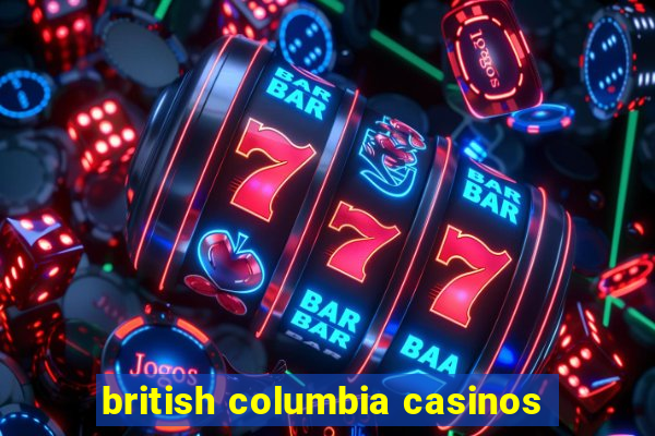 british columbia casinos