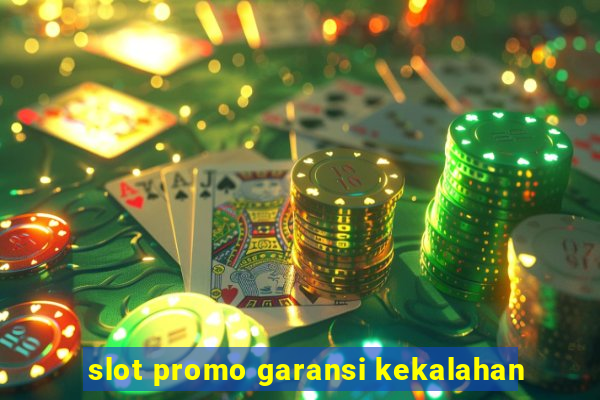 slot promo garansi kekalahan