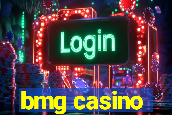 bmg casino