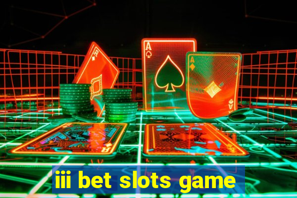 iii bet slots game