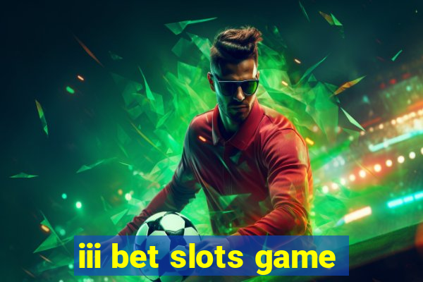 iii bet slots game