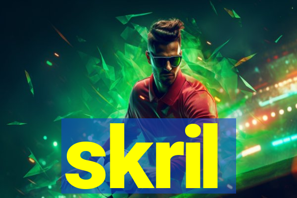 skril