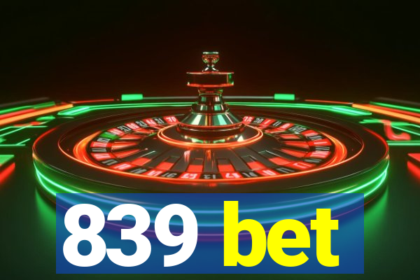 839 bet