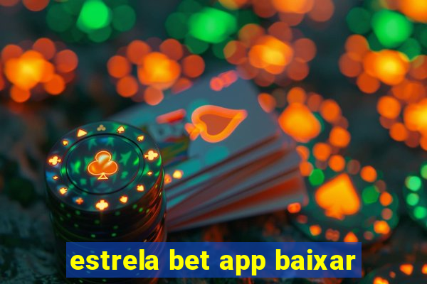 estrela bet app baixar