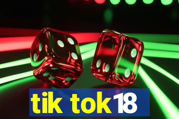 tik tok18