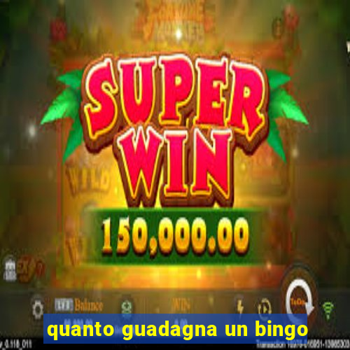 quanto guadagna un bingo