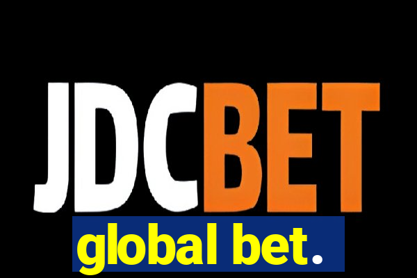 global bet.