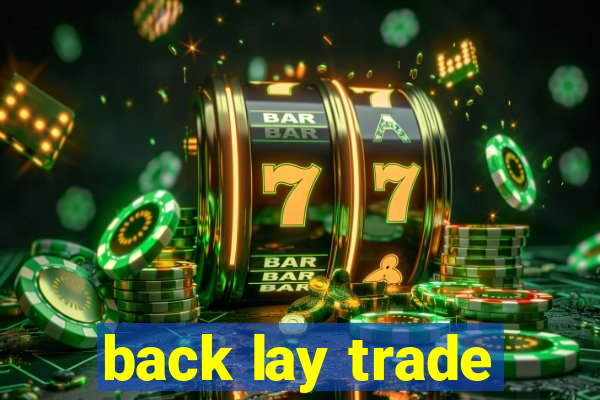 back lay trade