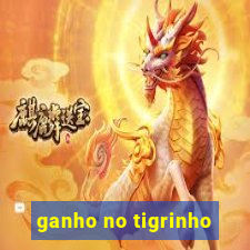 ganho no tigrinho