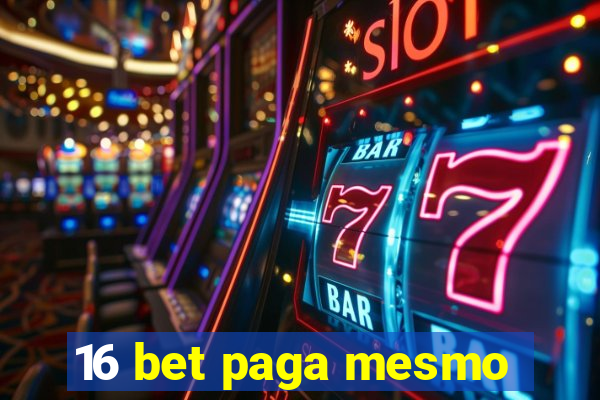 16 bet paga mesmo