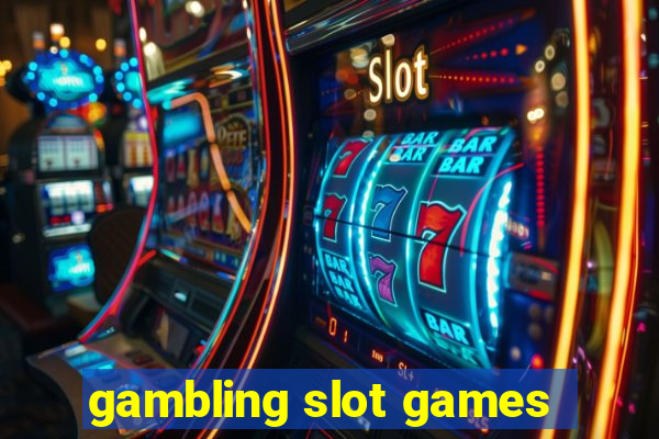 gambling slot games