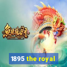 1895 the royal