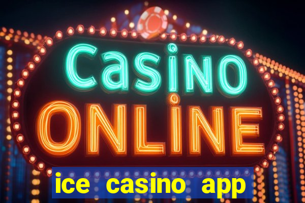 ice casino app download ios