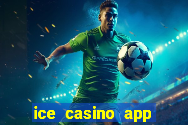 ice casino app download ios