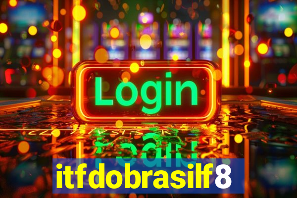 itfdobrasilf8